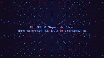 How to create ILM Rule in StorageGRID_FUJIFILM Object Archive/FUJIFILM