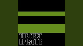 The Next Episode - Hold Up Hey