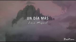 Luis Miguel - Un Día Más (Letra) ♡