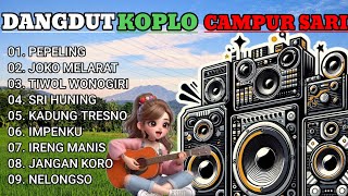 Download Lagu DAGDUT KOPLO CAMPUR SARI || PALING ASIK BUAT LEYEH LEYEH MINUM KOPI MP3