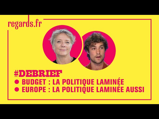 Budget : la politique laminée — Europe : la politique laminée aussi