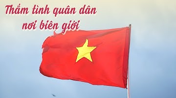 Thắm tình quân dân nơi biên giới | TỔ QUỐC TRONG TIM | VTV5
