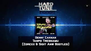 Denny Caknan - Tanpo Tresnamu (Zorexx & Sigit Anw Bootleg)
