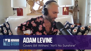 Adam Levine Covers Bill Withers’ “Ain’t No Sunshine” on the Stern Show