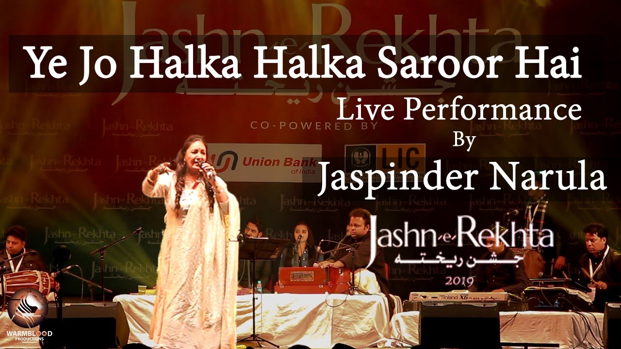 Ye Jo Halka Halka Saroor Hai  Jaspinder Narula  Jashn e Rekhta 2019  Live Performance