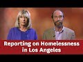 Reporting on Homelessness in Los Angeles: Mary Murphy and Sandy Tolan