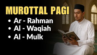 Murottal Pagi Pembukaan Rezeki  Surat Al Waqiah Ar Rahman Dan Al Mulk