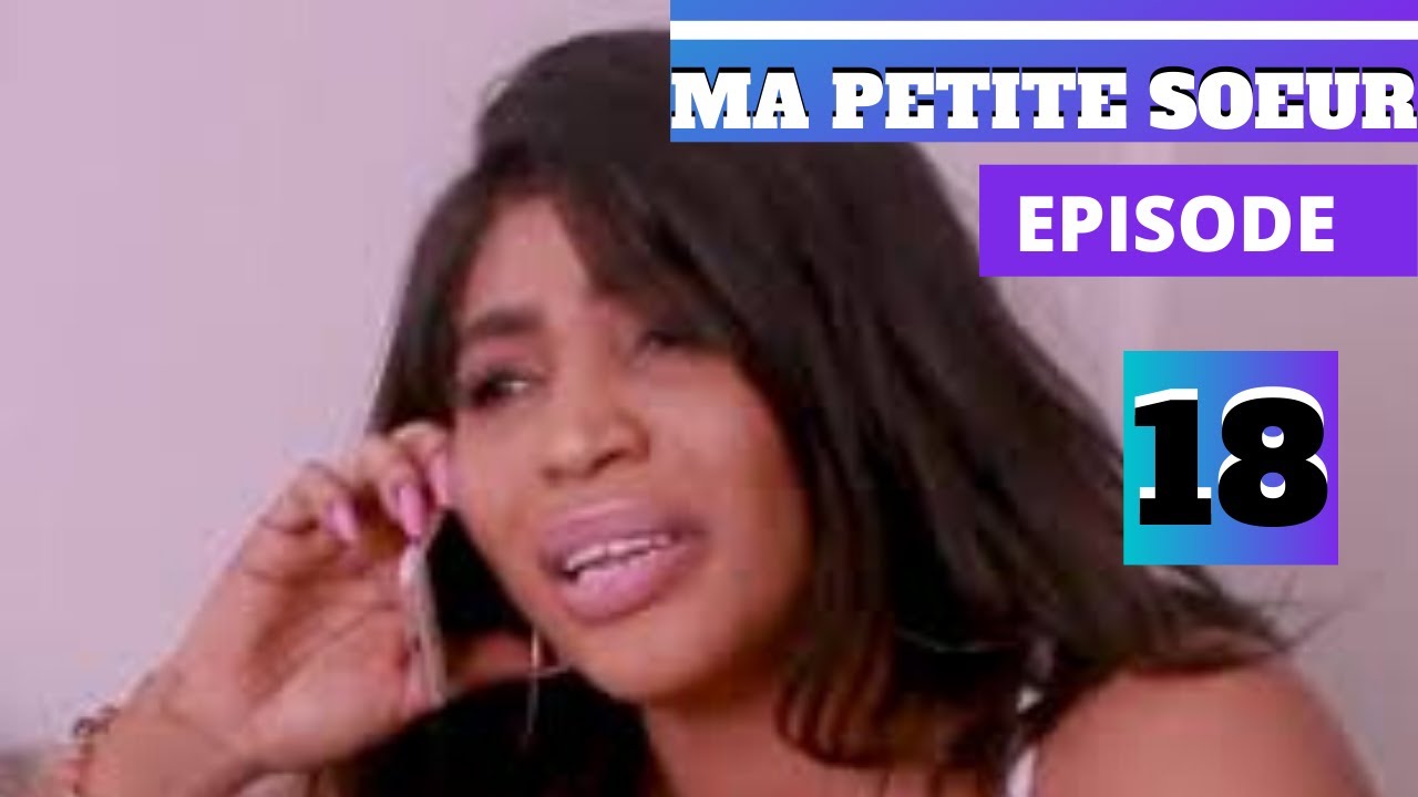 MA PETITE SOEUR episode #18 - YouTube