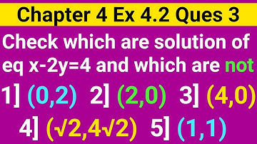 Check Which Of The Following Are Solutions Of The Equation x-2y=4 And Which Are Not