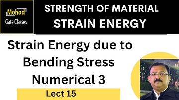Strain energy 15 Strain Energy due to Bending Stress Numerical 3