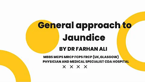 Jaundice ;Step-wise approach to a long case by Dr Farhan Ali