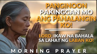 Kapit Lang Kay Lord: Magtiwala Ka, Huwag Kang Mag-alala | Powerful Tagalog Morning Prayer