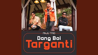 Download Lagu Dang Boi Targanti MP3