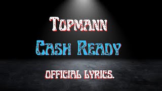 Topmann - Cash Ready (official Lyric Video)