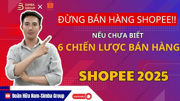 Bán Hàng Shopee 2025| 6 Chiến Lược Giúp Tăng Lợi Nhuận & Giảm Hoàn Hàng (P1)