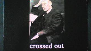Crossed Out Discography - Part 1 of 4 Lyrics
