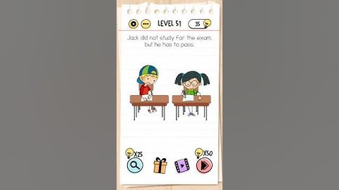 Brain test level 51 Jack did not study for the exam, but he has to pass