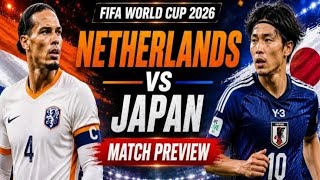 Netherlands vs Japan Preview & Prediction | FIFA World Cup 2026 Group F Match Analysis
