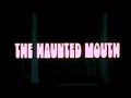 The Haunted Mouth with Cesar Romero