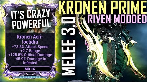 [Warframe] KRONEN PRIME RIVEN MODDED [THE BEST MELEE IN THE GAME POST MELEE 3.0?]