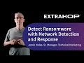 Detect Ransomware with Network Detection and Response (NDR) - The Attack Kill Chain Explained