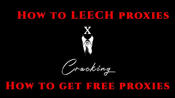How to LEECH proxies    How to get free proxies