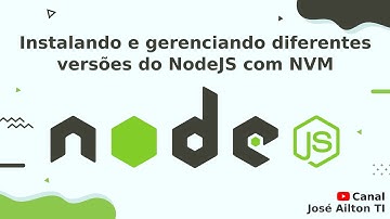 Instalando e gerenciando diferentes versões do NodeJS com NVM