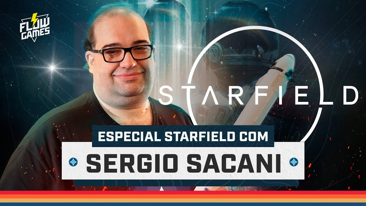 ESPECIAL STARFIELD COM SERGIO SACANI no #flowgames by Flow Games