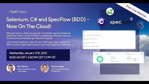 [Webinar Recording] TestProject C# OpenSDK & SpecFlow BDD Living Documentation/Reports On The Cloud!