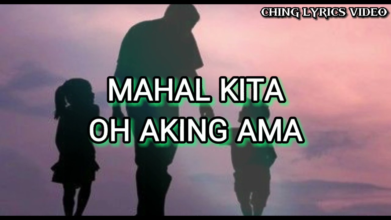 MAHAL KITA OH AKING AMA