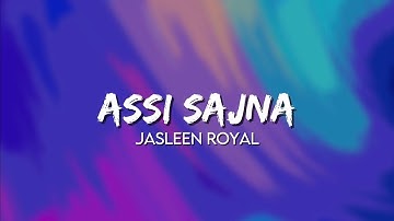 Jasleen Royal - Assi Sajna ( Lyrics )