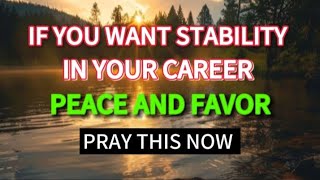 If you want stability in your career,  peace and favor, say this prayer now! (Very Powerful) 