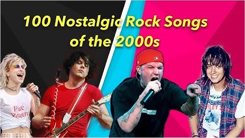 100 Nostalgic Rock Songs of the 2000s