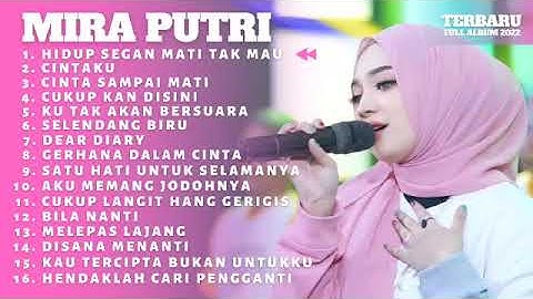 FULL ALBUM TERBARU MIRA PUTRI || HIDUP SEGAN MATI TAK MAU,CINTAKU