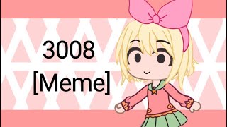 o 3008 [Meme] o // Bonnie's Bakery // Gacha Fandom //