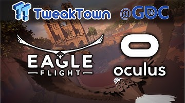 Oculus Rift - Eagle Flight VR Demo | GDC 2016