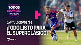 Todos Somos Técnicos - ¡Todo listo para el Superclásico 200! | Capítulo 19/08/26