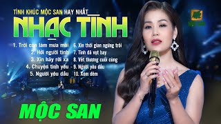 TRỜI CÒN LÀM MƯA MÃI, HỠI NGƯỜI TÌNH - Tuyển Tập Nhạc Tình Hay Nhất - Mộc San