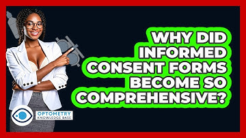 Why Did Informed Consent Forms Become So Comprehensive? - Optometry Knowledge Base
