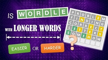 Is WORDLE with longer words easier or harder?
