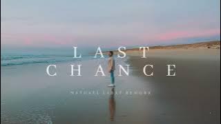 CHPTRS - Last Chance (@northernelg Rework)