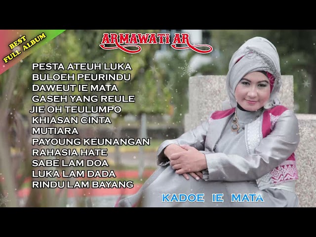 LAGU ACEH TERBARU ARMAWATI AR FULL ALBUM PALING SEDIH class=