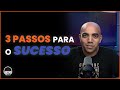 3 PASSOS PARA O SUCESSO | IBTM PODCAST