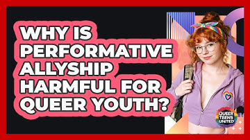 Why Is Performative Allyship Harmful For Queer Youth? - Queer Teens United