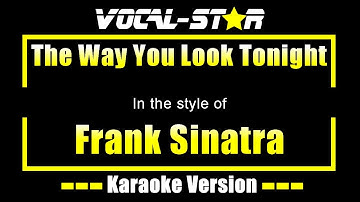 The Way You Look Tonight Karaoke | Frank Sinatra Karaoke Version (Without Backing Vocals)