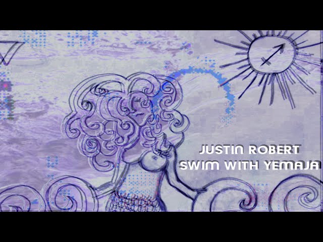 在 YouTube 上观看 Justin Robert - Swim With Yemaja