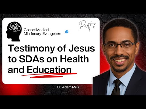 The Health Message in Adventism: History & Impact — Elder Adams Mills