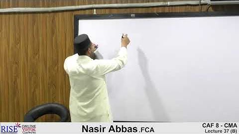 Lecture-37(B) #CAF8 Cost and Management Accounting By Sir Nasir Abbas #Riselecture #ICAP #cma #icap
