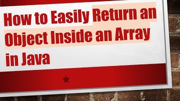 How to Easily Return an Object Inside an Array in Java