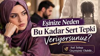 Eşinize Öfkelenmenizin Asıl Sebebi Eşiniz Olmayabilir